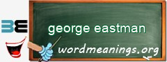 WordMeaning blackboard for george eastman
